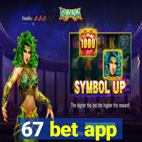 67 bet app